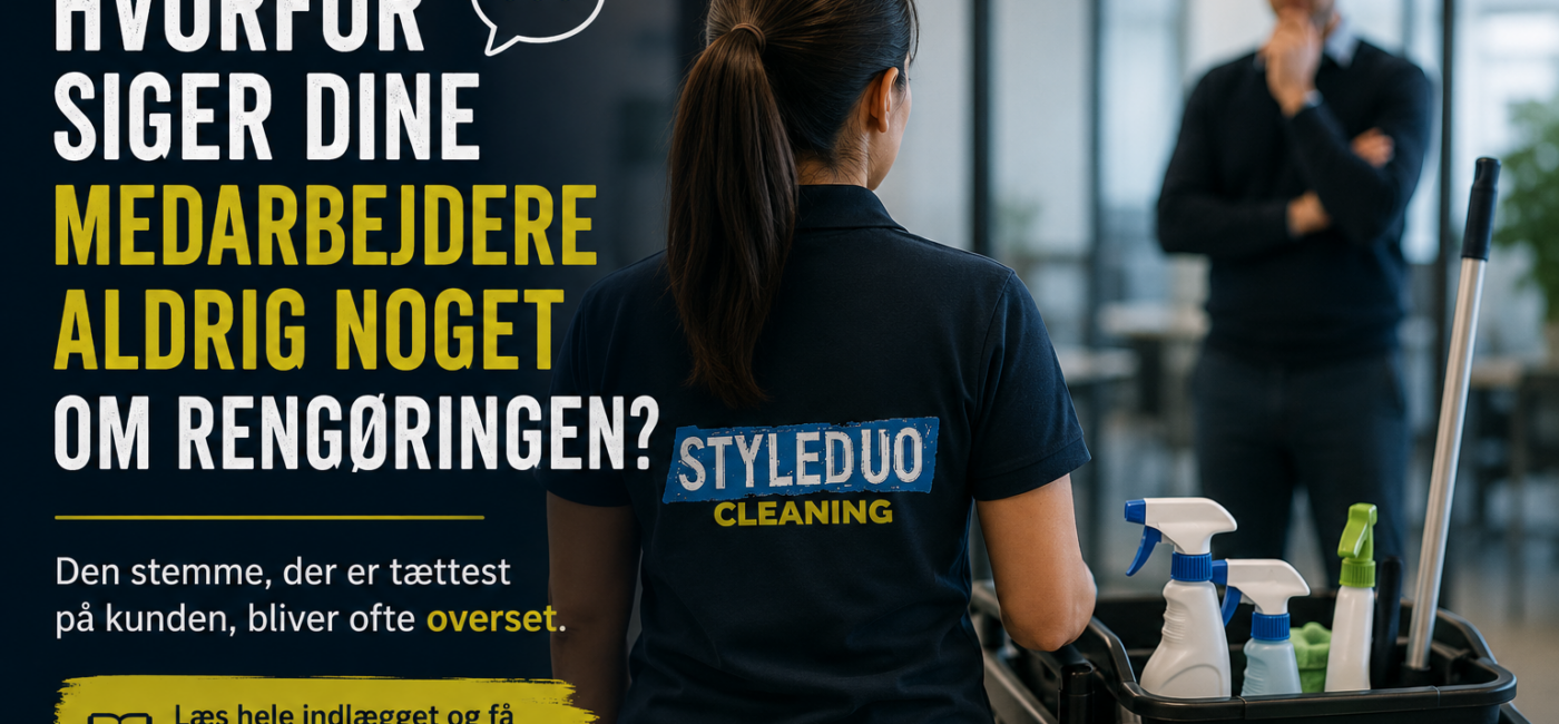 Hvorfor siger dine medarbejdere aldrig noget om rengøringen?