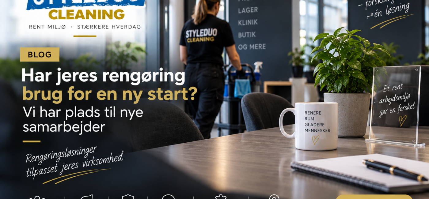 Har jeres rengøring brug for en ny start? Vi har plads til nye samarbejder
