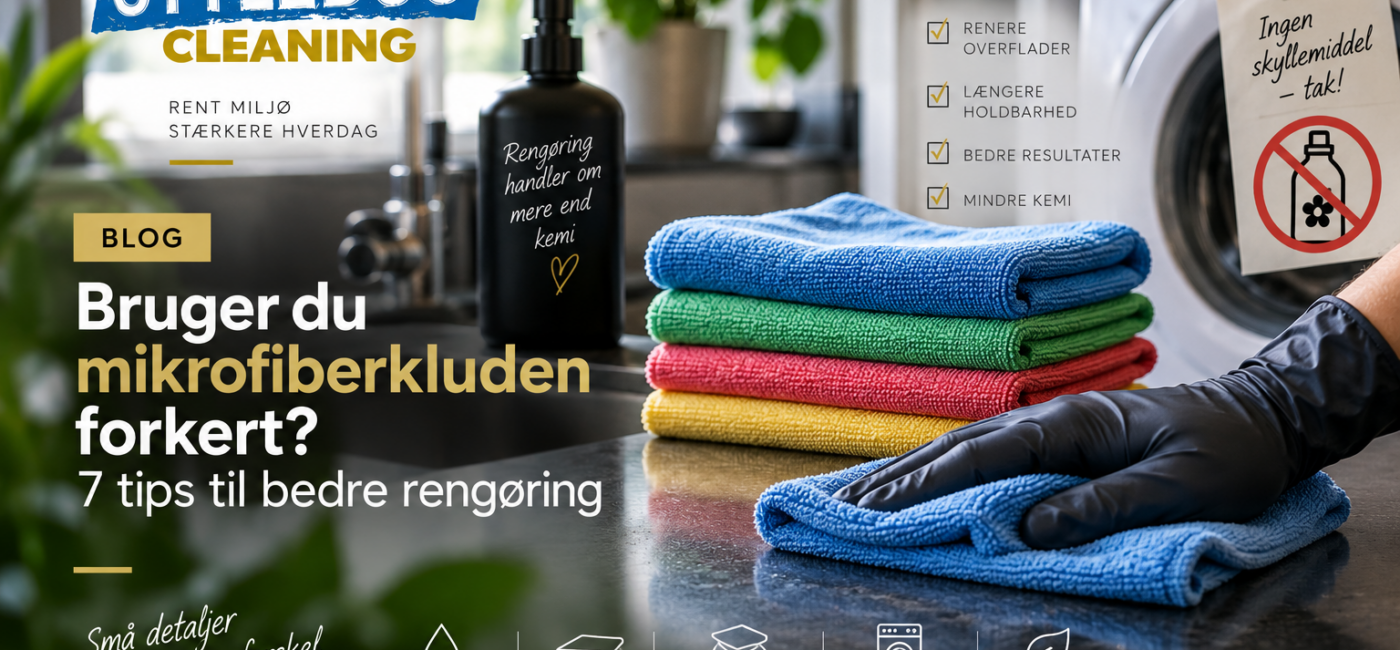 Bruger du mikrofiberkluden forkert? 7 tips til bedre rengøring