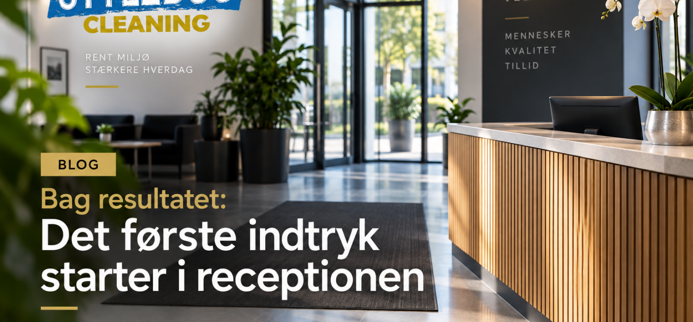 Bag resultatet: Det første indtryk starter i receptionen